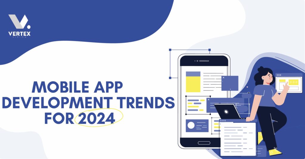 Mobile App Development Trends for 2024